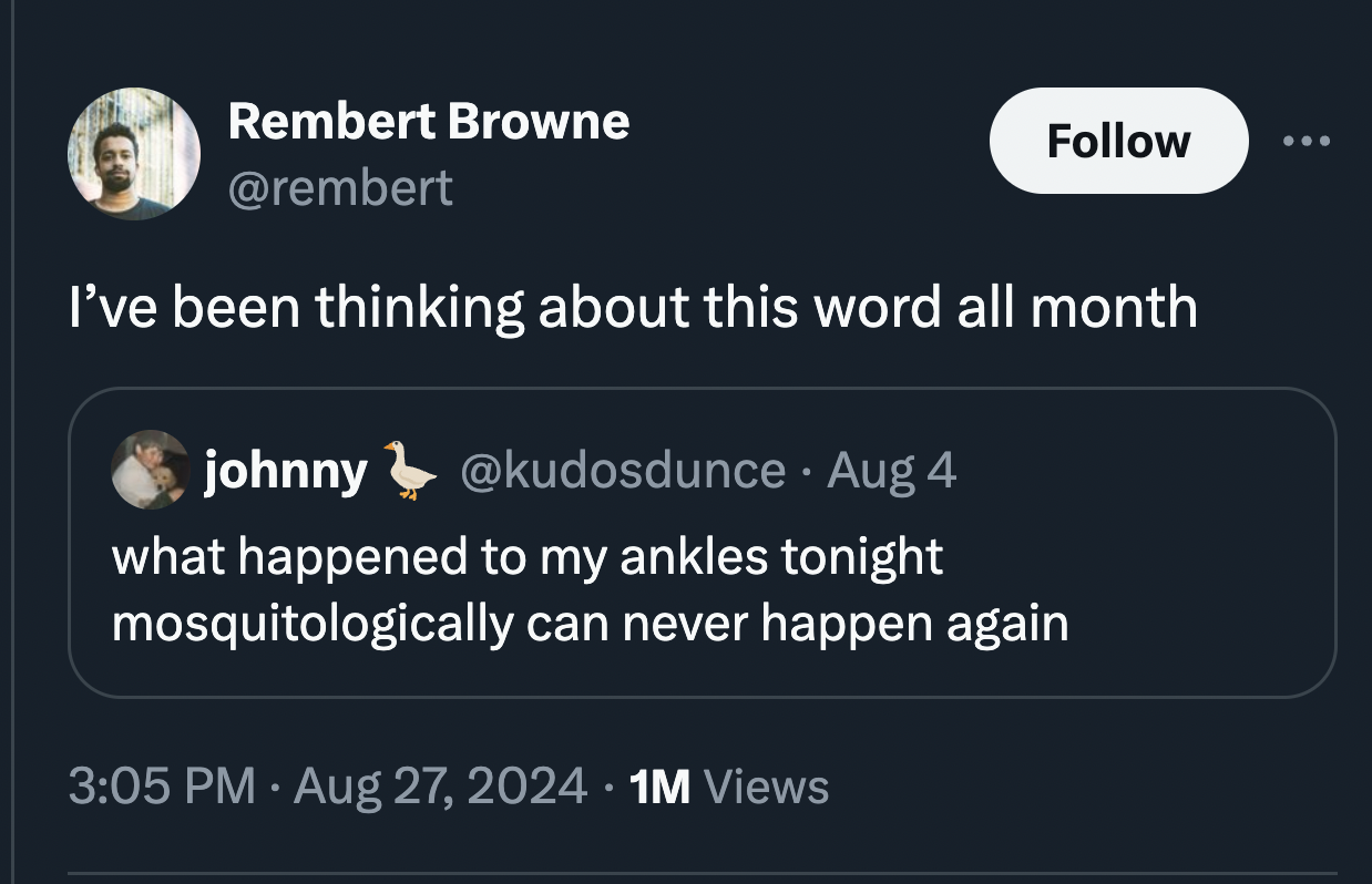 screenshot - Rembert Browne I've been thinking about this word all month johnny Aug 4 what happened to my ankles tonight mosquitologically can never happen again 1M Views